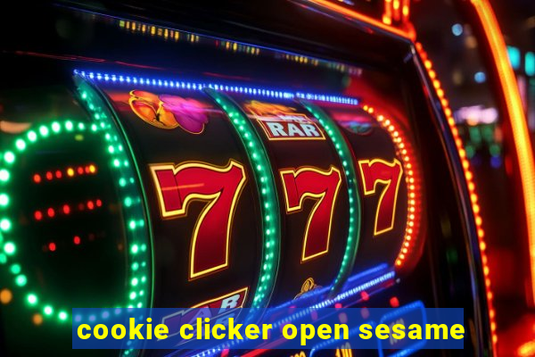 cookie clicker open sesame